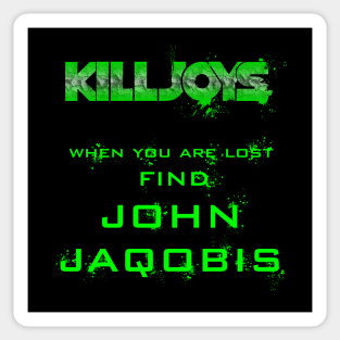Killjoys When you are lost. Sticker